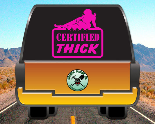 Certified Thick,Vinyl Decal