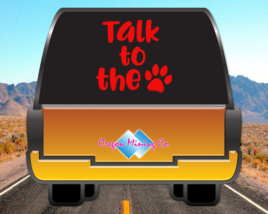 Talk to the Paw Vinyl Decal